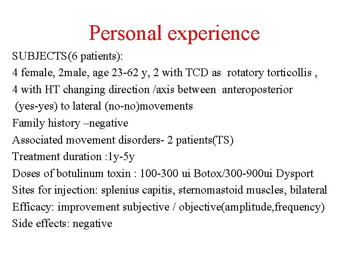 Personal experience SUBJECTS(6 patients): 4 female, 2 male, age 23 -62 y, 2 with