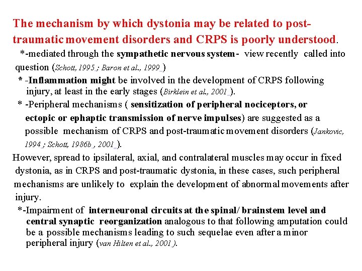 The mechanism by which dystonia may be related to posttraumatic movement disorders and CRPS