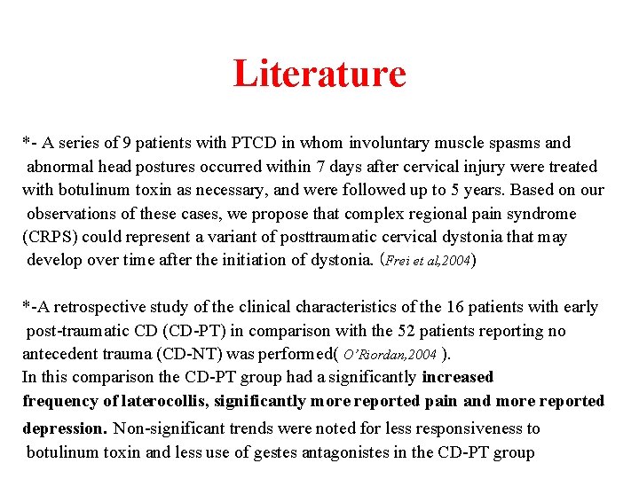 Literature *- A series of 9 patients with PTCD in whom involuntary muscle spasms