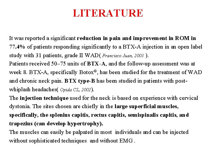 LITERATURE It was reported a significant reduction in pain and improvement in ROM in