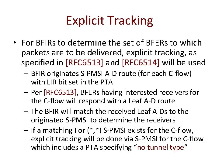 Explicit Tracking • For BFIRs to determine the set of BFERs to which packets