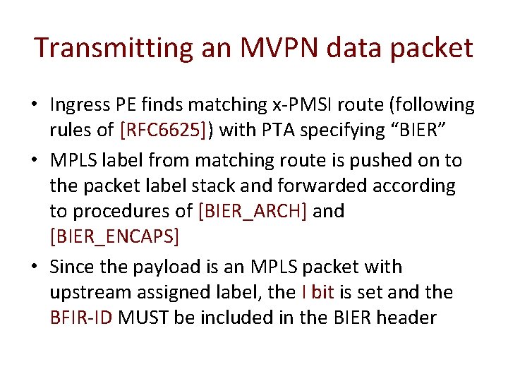 Transmitting an MVPN data packet • Ingress PE finds matching x-PMSI route (following rules