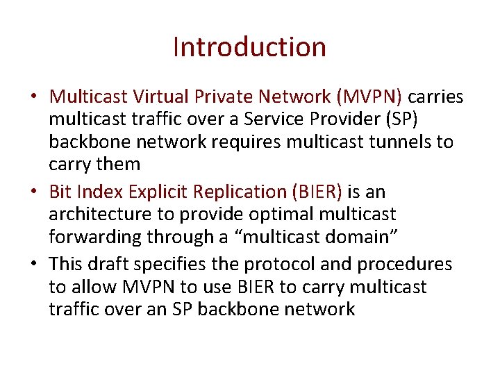 Introduction • Multicast Virtual Private Network (MVPN) carries multicast traffic over a Service Provider