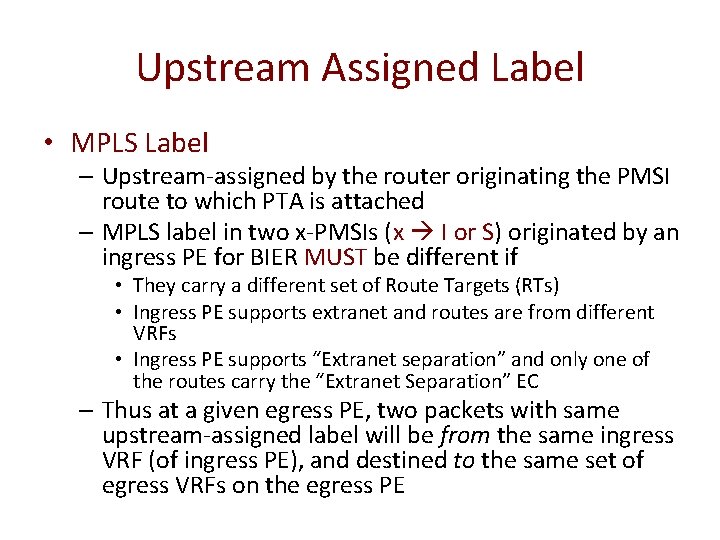 Upstream Assigned Label • MPLS Label – Upstream-assigned by the router originating the PMSI