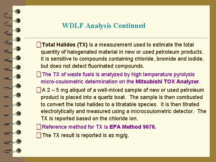 WDLF Analysis Continued ¥Total Halides (TX) is a measurement used to estimate the total