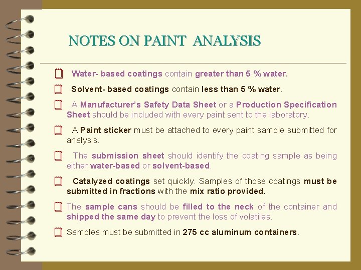 NOTES ON PAINT ANALYSIS ¥ Water- based coatings contain greater than 5 % water.