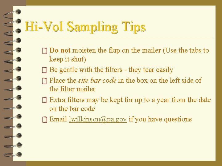 Hi-Vol Sampling Tips ¥ Do not moisten the flap on the mailer (Use the