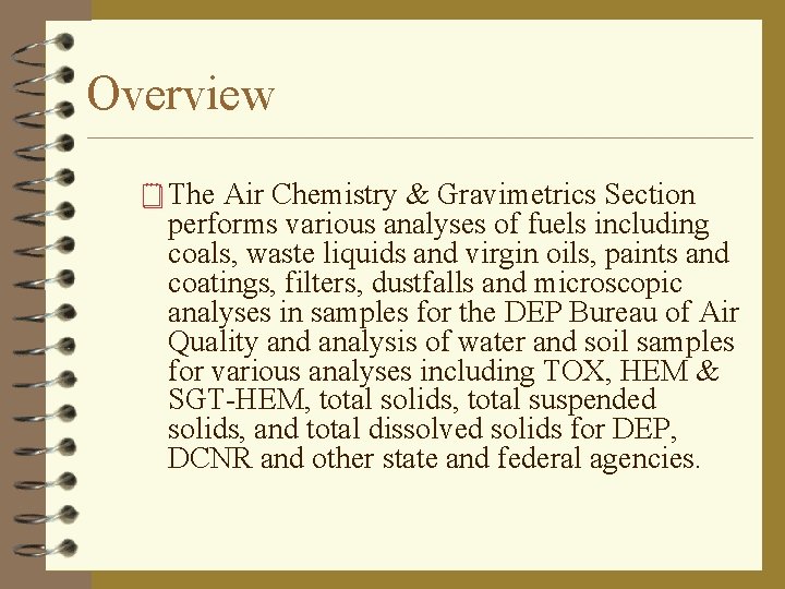Overview ¥ The Air Chemistry & Gravimetrics Section performs various analyses of fuels including
