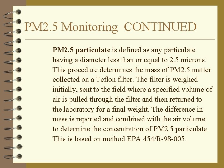 PM 2. 5 Monitoring CONTINUED PM 2. 5 particulate is defined as any particulate