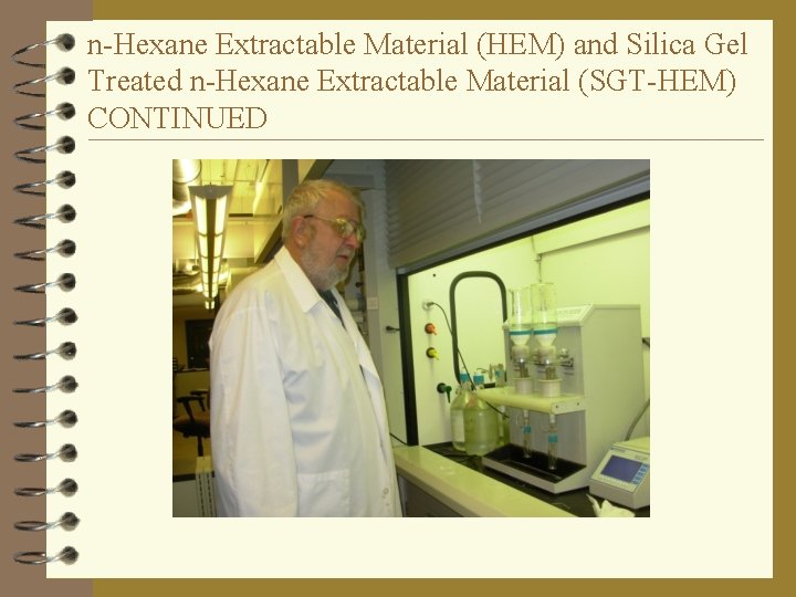 n-Hexane Extractable Material (HEM) and Silica Gel Treated n-Hexane Extractable Material (SGT-HEM) CONTINUED 