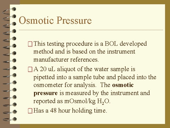 Osmotic Pressure ¥ This testing procedure is a BOL developed method and is based