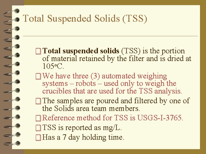 Total Suspended Solids (TSS) ¥ Total suspended solids (TSS) is the portion of material