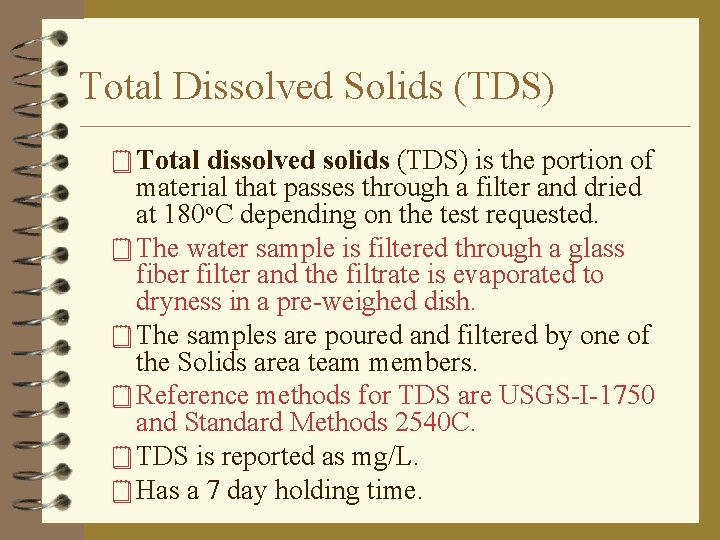 Total Dissolved Solids (TDS) ¥ Total dissolved solids (TDS) is the portion of material