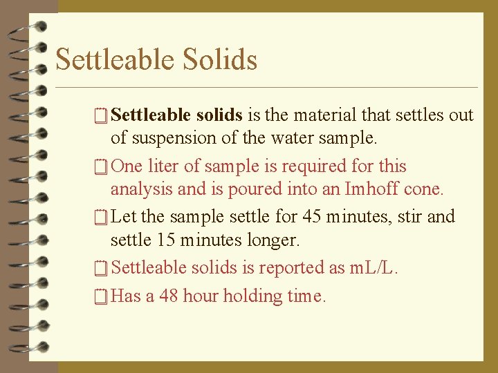 Settleable Solids ¥ Settleable solids is the material that settles out of suspension of