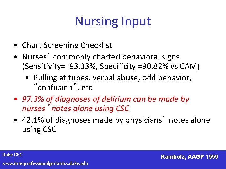 Nursing Input • Chart Screening Checklist • Nurses’ commonly charted behavioral signs (Sensitivity= 93.