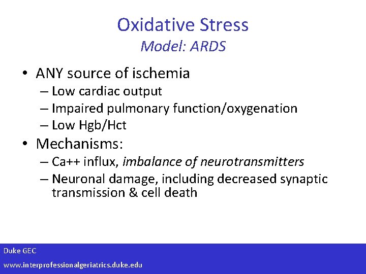 Oxidative Stress Model: ARDS • ANY source of ischemia – Low cardiac output –