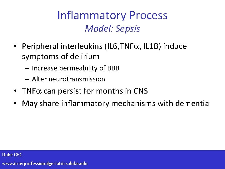 Inflammatory Process Model: Sepsis • Peripheral interleukins (IL 6, TNFa, IL 1 B) induce