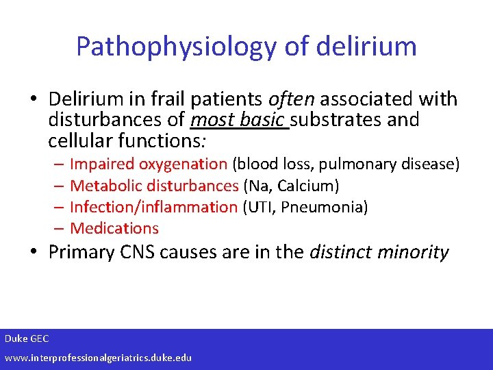 Pathophysiology of delirium • Delirium in frail patients often associated with disturbances of most