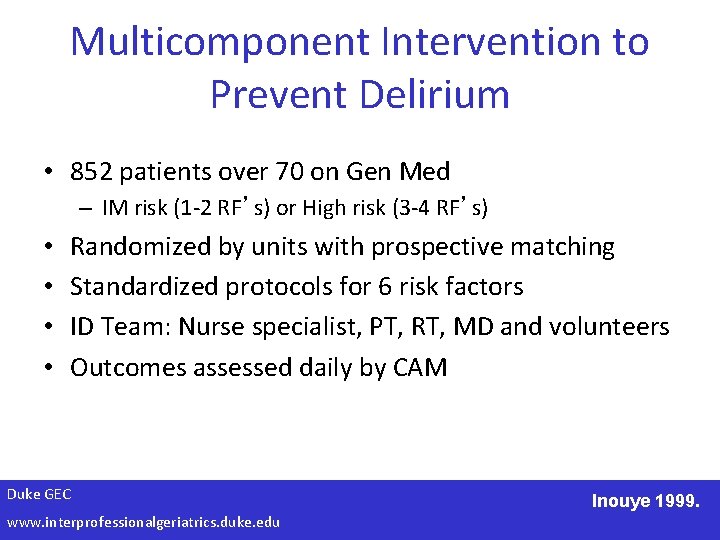 Multicomponent Intervention to Prevent Delirium • 852 patients over 70 on Gen Med –