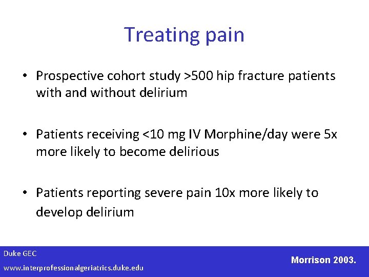 Treating pain • Prospective cohort study >500 hip fracture patients with and without delirium