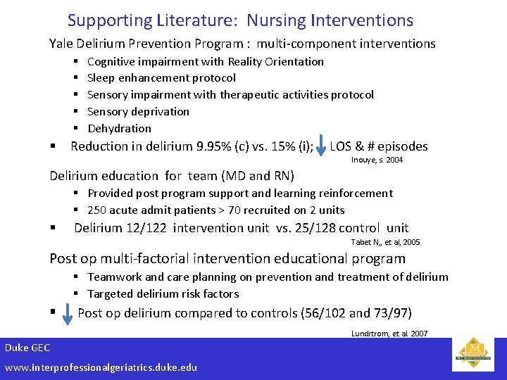 Supporting Literature: Nursing Interventions Yale Delirium Prevention Program : multi-component interventions § § §