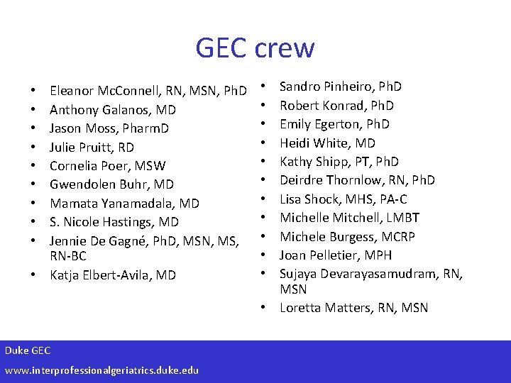 GEC crew Eleanor Mc. Connell, RN, MSN, Ph. D Anthony Galanos, MD Jason Moss,