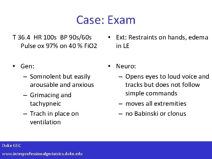 Case: Exam T 36. 4 HR 100 s BP 90 s/60 s Pulse ox