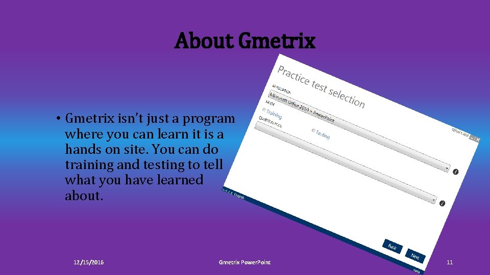 About Gmetrix • Gmetrix isn’t just a program where you can learn it is