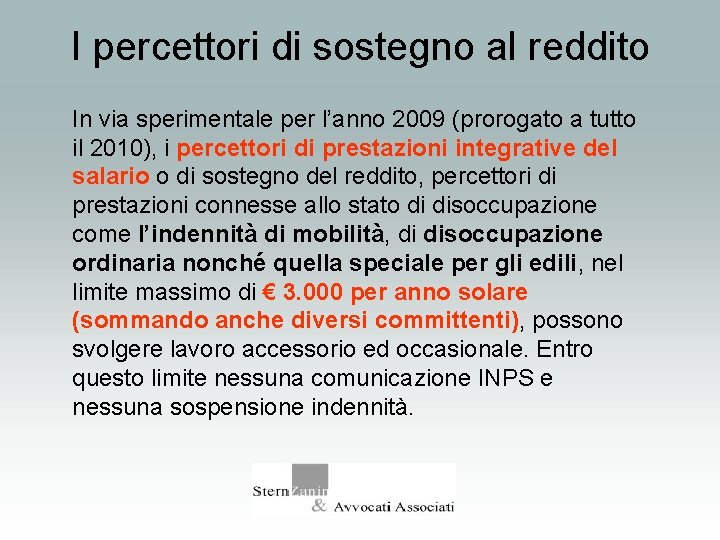I percettori di sostegno al reddito In via sperimentale per l’anno 2009 (prorogato a