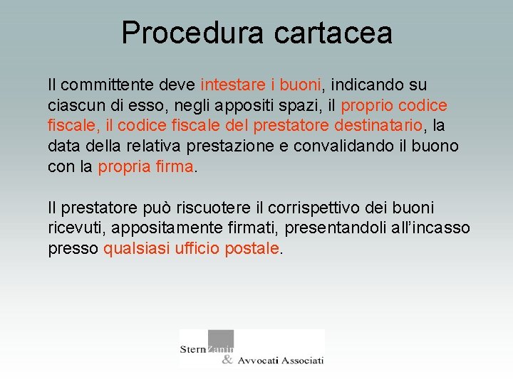 Procedura cartacea Il committente deve intestare i buoni, indicando su ciascun di esso, negli