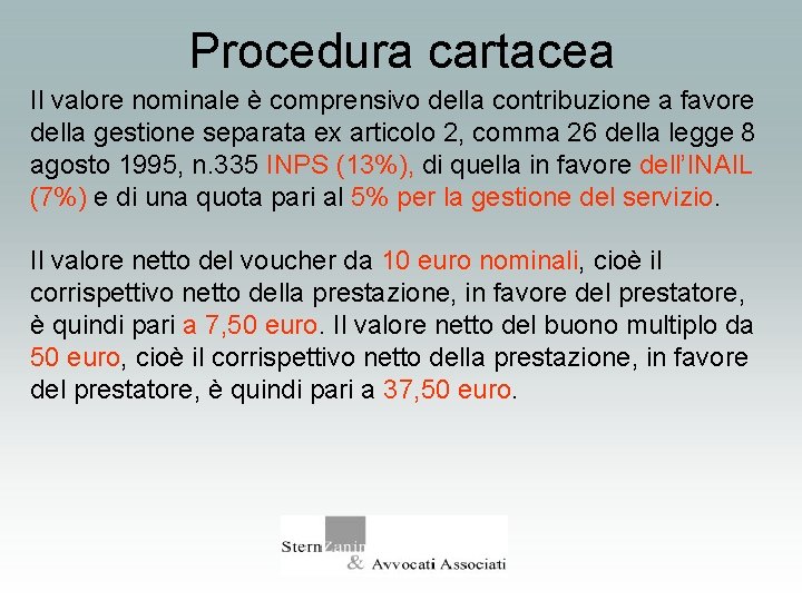 Procedura cartacea Il valore nominale è comprensivo della contribuzione a favore della gestione separata