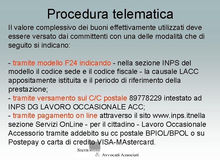 Procedura telematica Il valore complessivo dei buoni effettivamente utilizzati deve essere versato dai committenti