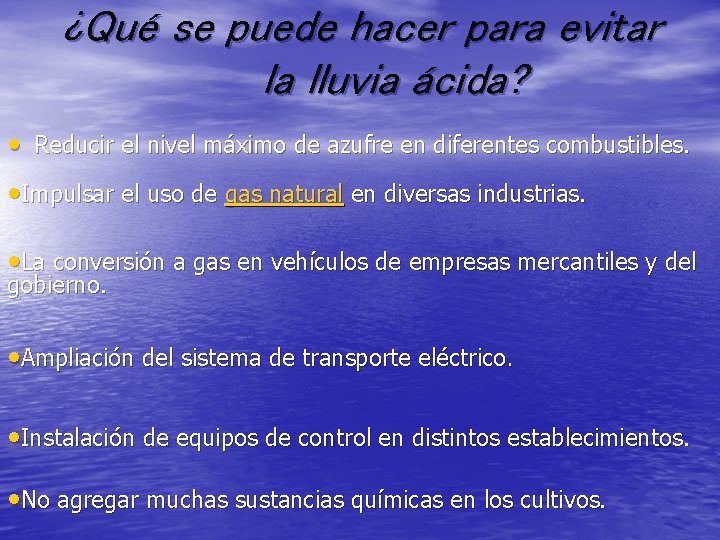 ¿Qué se puede hacer para evitar la lluvia ácida? • Reducir el nivel máximo