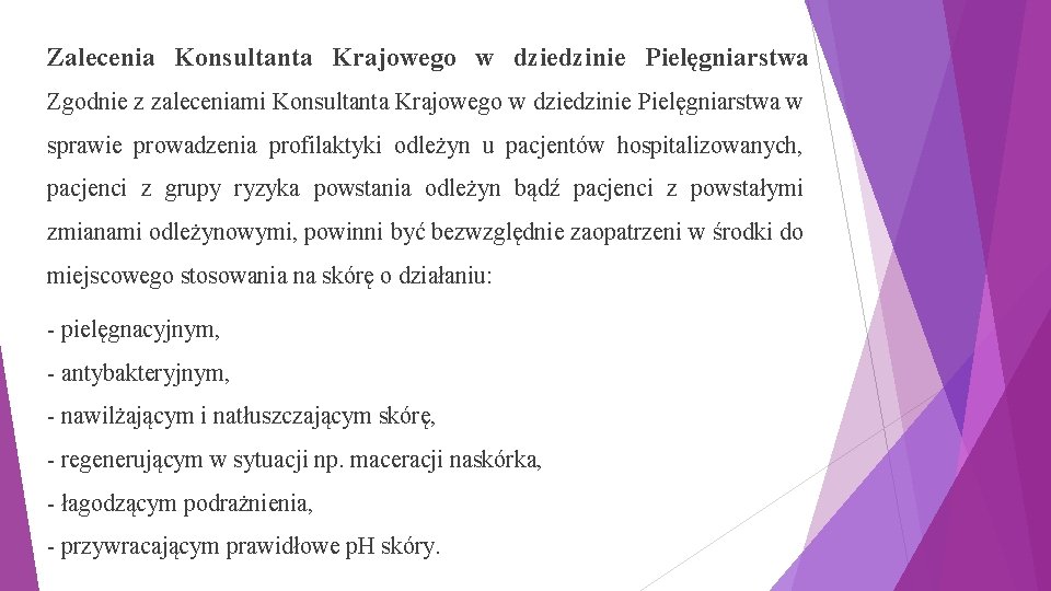 Zalecenia Konsultanta Krajowego w dziedzinie Pielęgniarstwa Zgodnie z zaleceniami Konsultanta Krajowego w dziedzinie Pielęgniarstwa