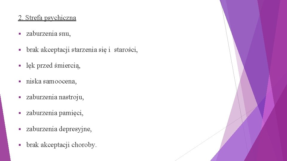 2. Strefa psychiczna § zaburzenia snu, § brak akceptacji starzenia się i starości, §