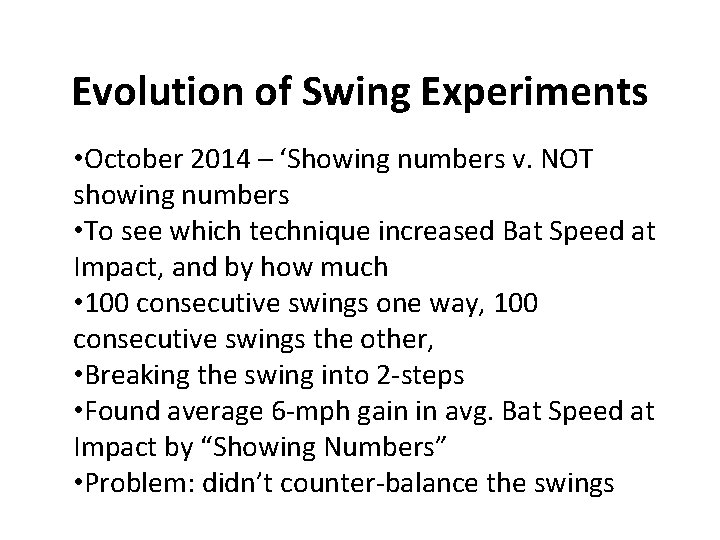 Evolution of Swing Experiments • October 2014 – ‘Showing numbers v. NOT showing numbers