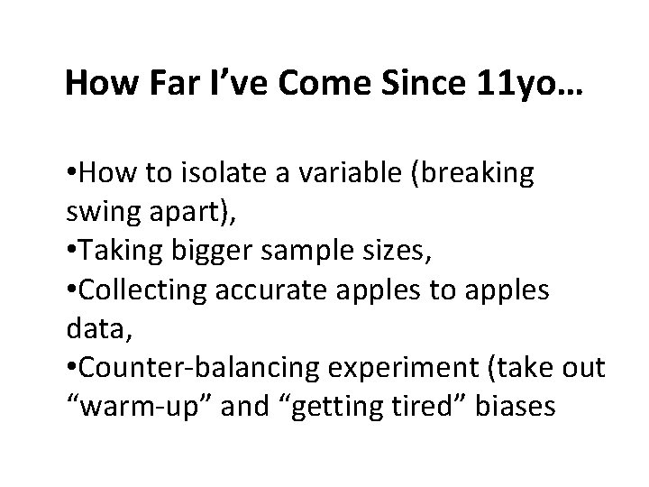 How Far I’ve Come Since 11 yo… • How to isolate a variable (breaking