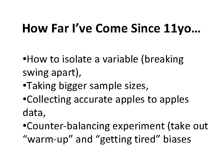 How Far I’ve Come Since 11 yo… • How to isolate a variable (breaking