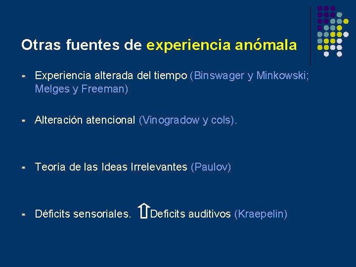 Otras fuentes de experiencia anómala * Experiencia alterada del tiempo (Binswager y Minkowski; Melges