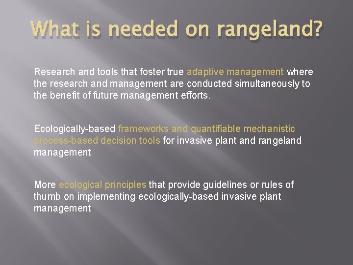 What is needed on rangeland? Research and tools that foster true adaptive management where