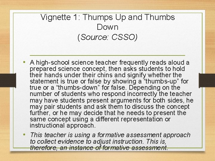 Vignette 1: Thumps Up and Thumbs Down (Source: CSSO) • A high-school science teacher