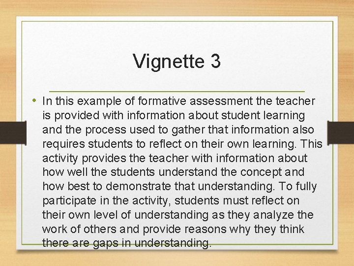 Vignette 3 • In this example of formative assessment the teacher is provided with