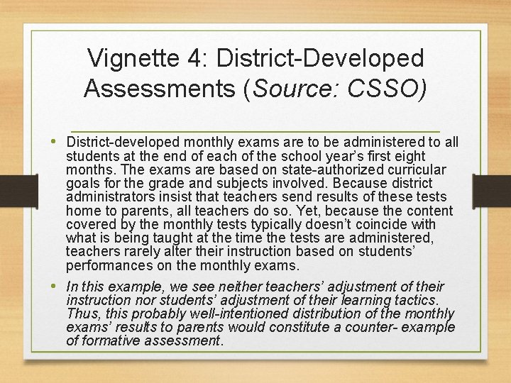 Vignette 4: District-Developed Assessments (Source: CSSO) • District-developed monthly exams are to be administered