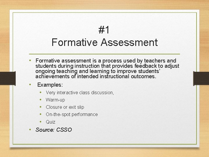 #1 Formative Assessment • Formative assessment is a process used by teachers and students