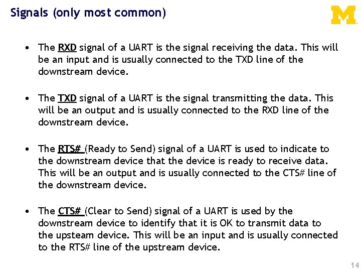 Signals (only most common) • The RXD signal of a UART is the signal