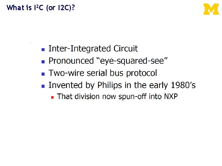 What is I 2 C (or I 2 C)? 