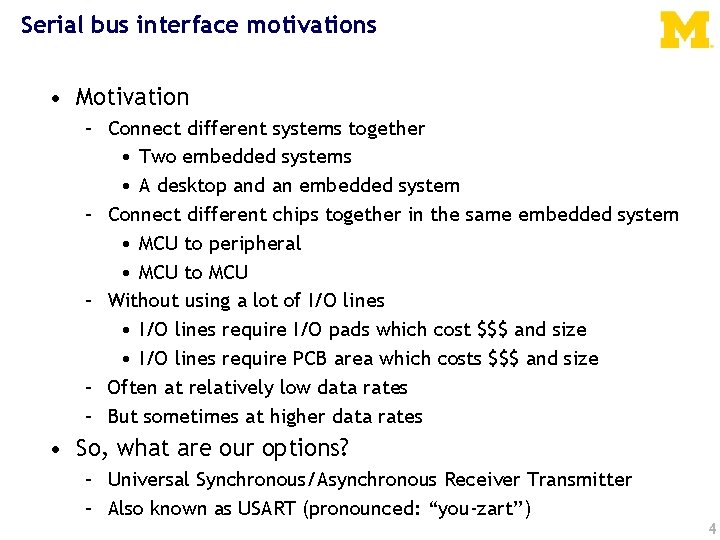 Serial bus interface motivations • Motivation – Connect different systems together • Two embedded