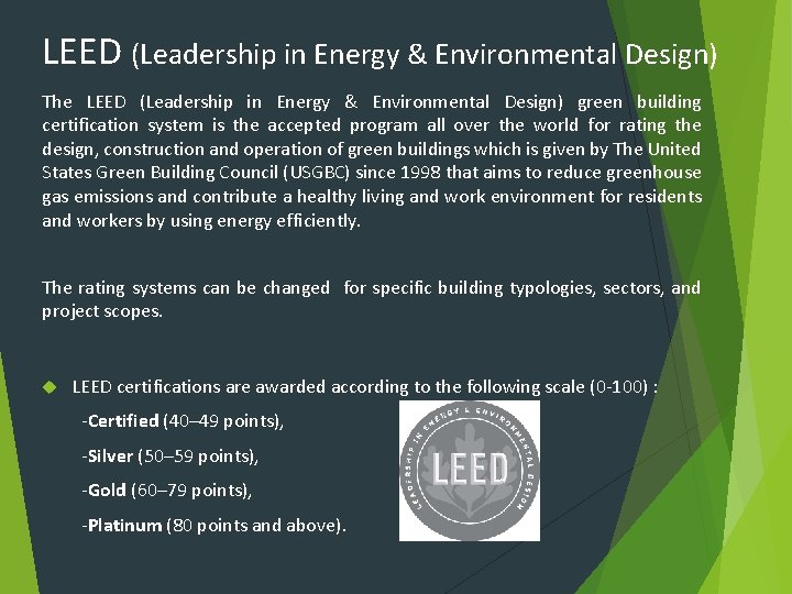 LEED (Leadership in Energy & Environmental Design) The LEED (Leadership in Energy & Environmental