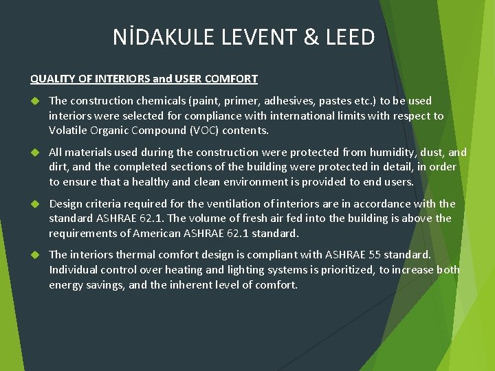 NİDAKULE LEVENT & LEED QUALITY OF INTERIORS and USER COMFORT The construction chemicals (paint,