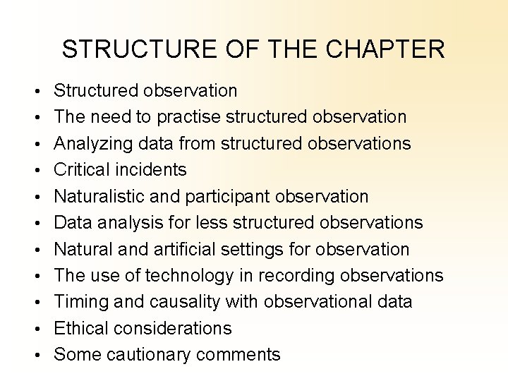 STRUCTURE OF THE CHAPTER • Structured observation • The need to practise structured observation